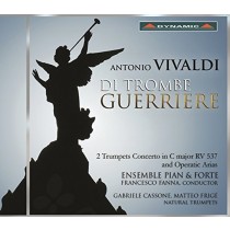Di Trombe Guerriere - Concerto per 2 trombe RV 537 e Arie d'opera  VIVALDI ANTONIO