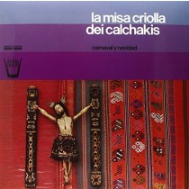 La Misa Criolla dei Calchakis  LOS CALCHAKIS  