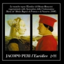 Le musiche sopra l'Euridice di Ottavio Rinuccini (opera completa)  PERI JACOPO