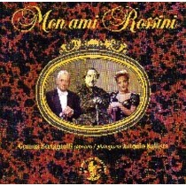 Mon Ami Rossini  ROSSINI GIOACHINO