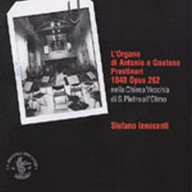 L'organo di Antonio e Gaetano Prestinari 1848 opus 262  INNOCENTI STEFANO  org