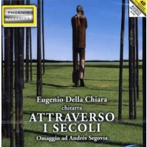 Attraverso i secoli - Omaggio ad Andrés Segovia  DELLA CHIARA EUGENIO  ch
