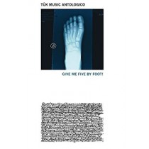 Tuk Music Antologico - Give Me Five By Foot!  VARI  