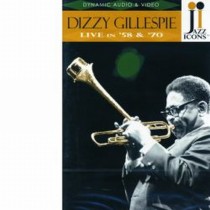 Dizzy Gillespie Live in '58 & '70  GILLESPIE DIZZY