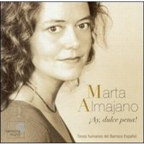 ¡Ay, dulce pena! (Tonos himanos del barroco español)  ALMAJANO MARTA  sop