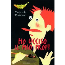 HO UCCISO IL MIO PROF!