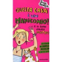 QUESTA CASA E' UN MANICOMIO!