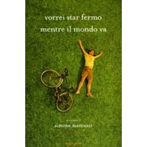 VORREI STAR FERMO MENTRE IL MONDO V