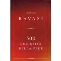 500 CURIOSITA' DELLA FEDE