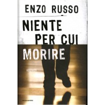NIENTE PER CUI MORIRE