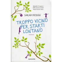 TROPPO VICINO PER STARTI LONTANO