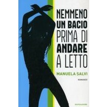 NEMMENO UN BACIO PRIMA DI ANDARE A