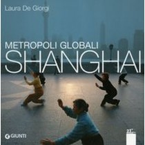 METROPOLI GLOBALI SHANGHAI