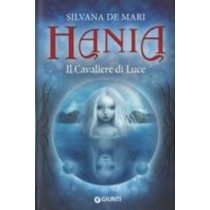 HANIA IL CAVALIERE DI LUCE De Mari Silvana