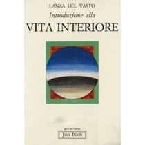 INTRODUZIONE ALLA VITA INTERIORE Del Vasto Lanza