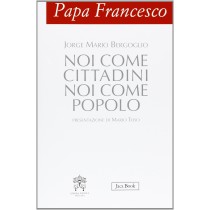 NOI COME CITTADINI NOI COME POPOLO Bergoglio Jorge Mario (Papa Fr