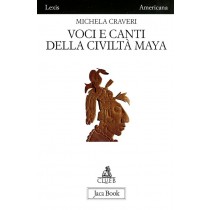 VOCI E CANTI DELLA CIVILTA' MAYA