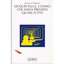 JACQUES ELLUL L'UOMO CHE AVEVA PREV