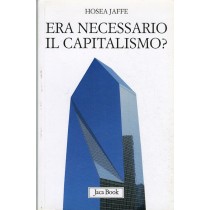 ERA NECESSARIO IL CAPITALISMO?