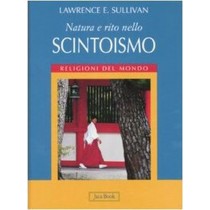 NATURA E RITO NELLO SCINTOISMO Sullivan Lawrence E.