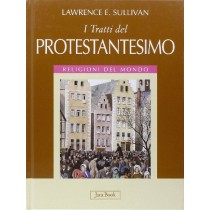 TRATTI DEL PROTESTANTESIMO (I) Sullivan Lawrence E.