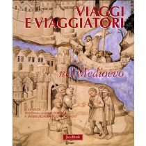 VIAGGI E VIAGGIATORI NEL MEDIOEVO