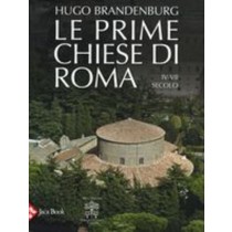PRIME CHIESE DI ROMA IV-VII SECOLO Brandenburg Hugo