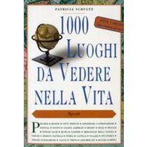 1000 LUOGHI DA VEDERE NELLA VITA