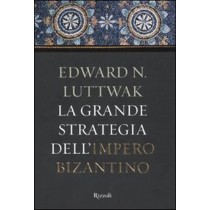 GRANDE STRATEGIA DELL'IMPERO BIZANT