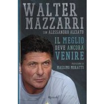 MEGLIO DEVE ANCORA VENIRE (IL) Mazzarri Walter