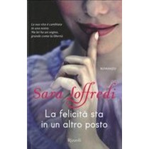 FELICITA' STA IN UN ALTRO POSTO(LA) Loffredi Sara