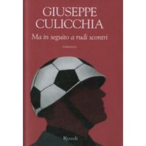 MA IN SEGUITO A RUDI SCONTRI Culicchia Giuseppe