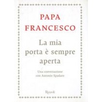 MIA PORTA E'SEMPRE APERTA (LA) Bergoglio Jorge Mario (Papa Fr