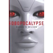 ROBOPOCALYPSE Wilson Daniel H.
