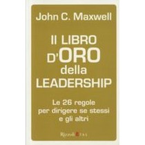 LIBRO D'ORO DELLA LEADERSHIP (IL) Maxwell John