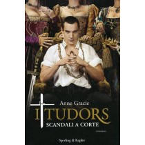 TUDORS (I) - SCANDALI A CORTE