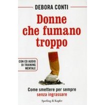 DONNE CHE FUMANO TROPPO + CD Conti Debora