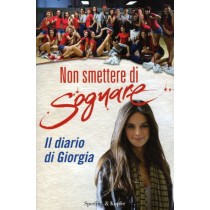 NON SMETTERE DI SOGNARE - IL DIARIO