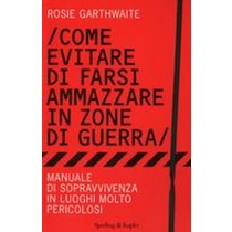 COME EVITARE DI FARSI AMMAZZARE IN Garthwaite Rosie