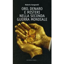 ORO DENARO E MISTERI II GUERRA MOND