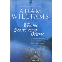 FIUME SCORRE VERSO ORIENTE (IL)