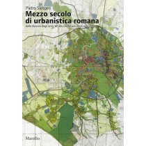 MEZZO SECOLO DI URBANISTICA ROMANA
