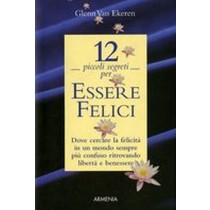 12 PICCOLI SEGRETI PER ESSERE FELIC