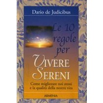 10 REGOLE PER VIVERE SERENI (LE)
