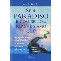 SE IL PARADISO E' COSI' BELLO PERCH