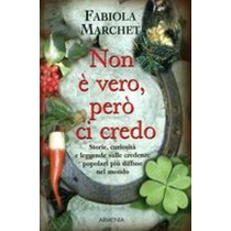 NON E' VERO PERO' CI CREDO