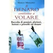 DENARO CONTINUA A VOLARE (IL)