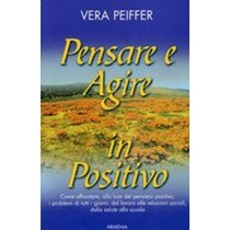 PENSARE E AGIRE IN POSITIVO