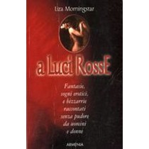 A LUCI ROSSE