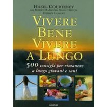 VIVERE BENE VIVERE A LUNGO
